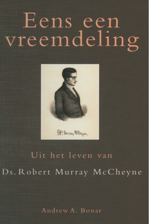 Eens een Vreemdeling - Andrew A. Bonar