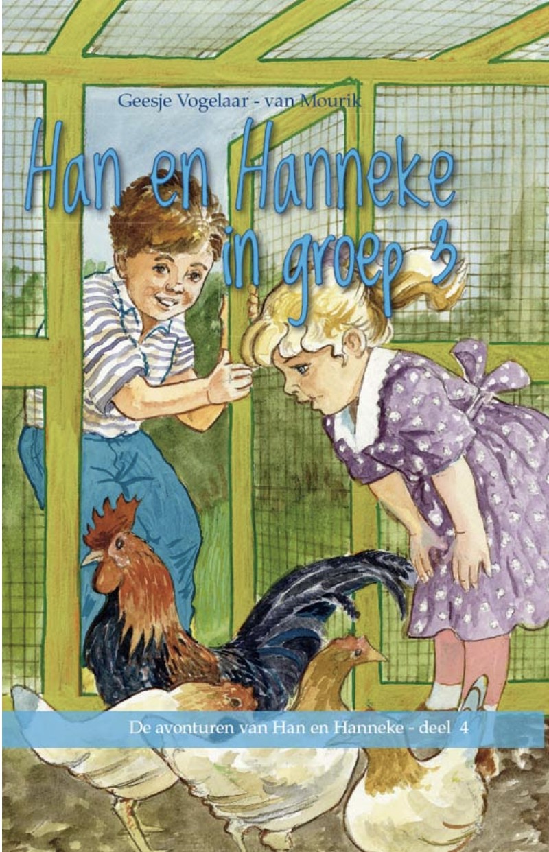 Han en Hanneke in groep 3 - Geesje Vogelaar-van Mourik