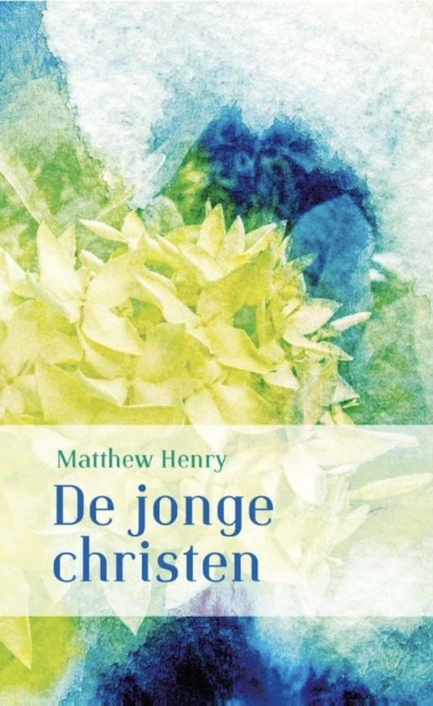 De jonge christen - Matthew Henry