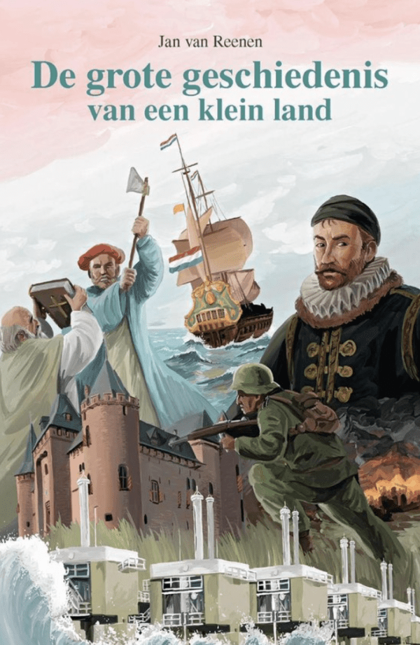 De grote geschiedenis van een klein land, Jan van Reenen, Geschiedenisboek voor kinderen