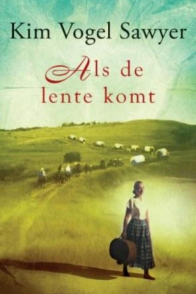 Als de lente komt - Sawyer, Kim Vogel