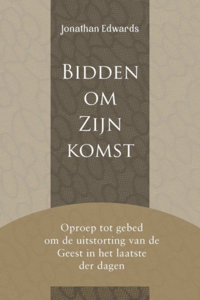 Bidden om Zijn komst - Jonathan Edwards