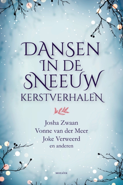 Dansen in de sneeuw - Josha Zwaan, Vonne van der Meer, Joke Verweerd e.a_