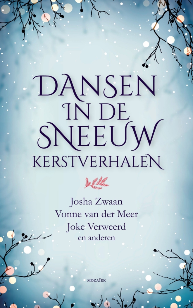 Dansen in de sneeuw - Josha Zwaan, Vonne van der Meer, Joke Verweerd e.a_