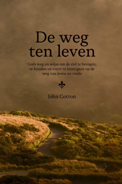 De weg ten leven - John Cotton