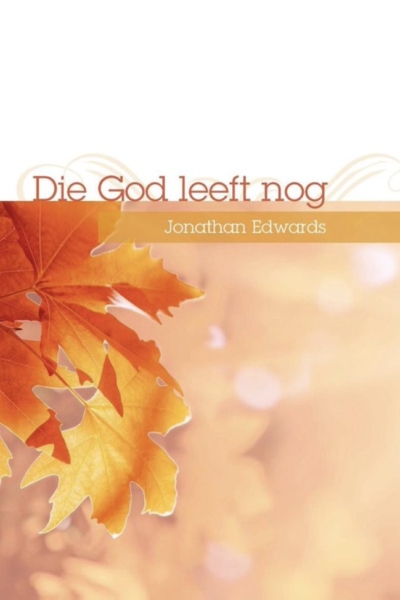 Die God leeft nog - Jonathan Edwards