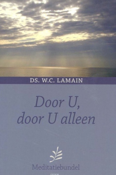 Door U, door U alleen - W.C. Lamain