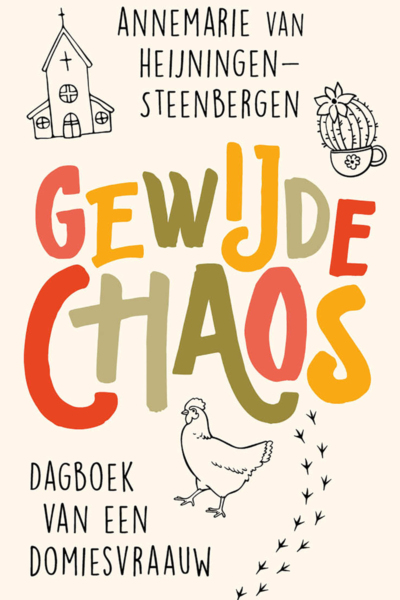 Gewijde chaos - Annemarie van Heijningen-Steenbergen