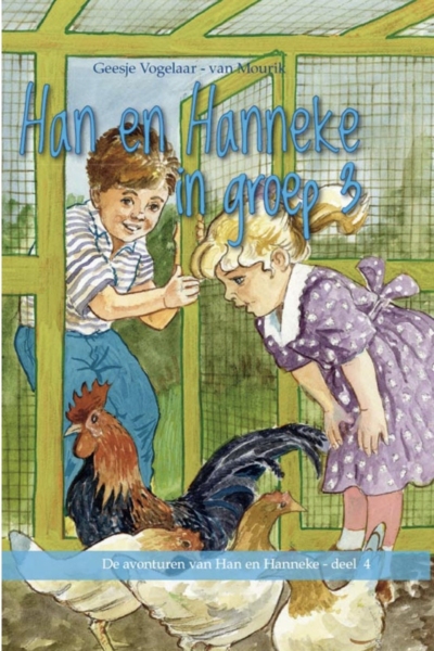 Han en Hanneke in groep 3 - Geesje Vogelaar-van Mourik