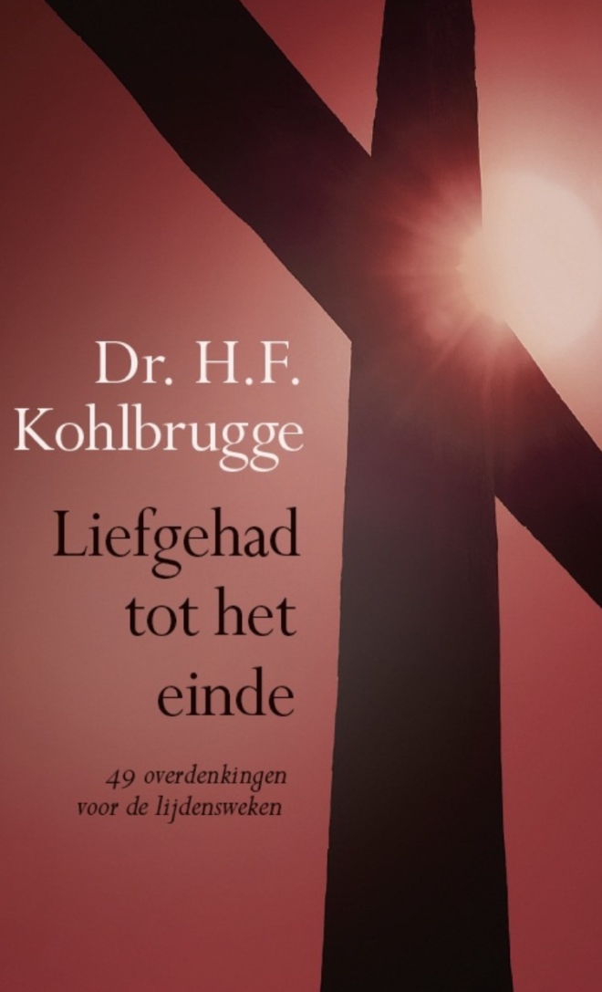 Liefgehad tot het einde - Dr. H.F. Kohlbrugge