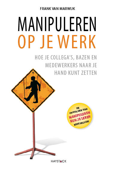 Manipuleren op je werk - Frank van Marwijk