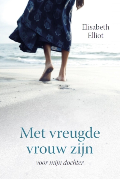 Met vreugde vrouw zijn - Elisabeth Elliot