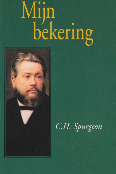 Mijn bekering - Charles Haddon Spurgeon