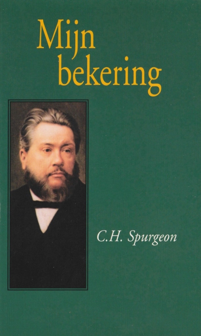 Mijn bekering - Charles Haddon Spurgeon