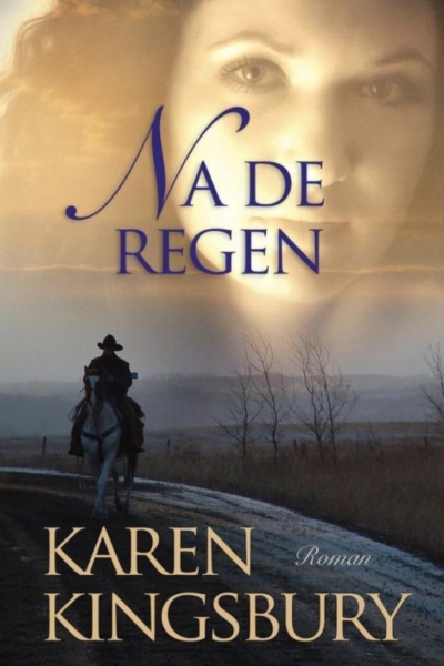 Na de regen - Karen Kingsbury - Christelijke roman