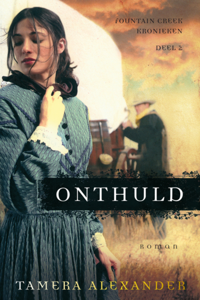 Onthuld, Tamara Alexander, christelijke romans