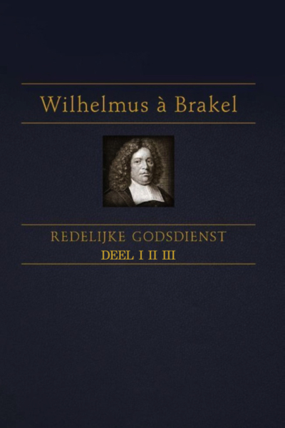 Redelijke Godsdienst Wilhemus à Brakel