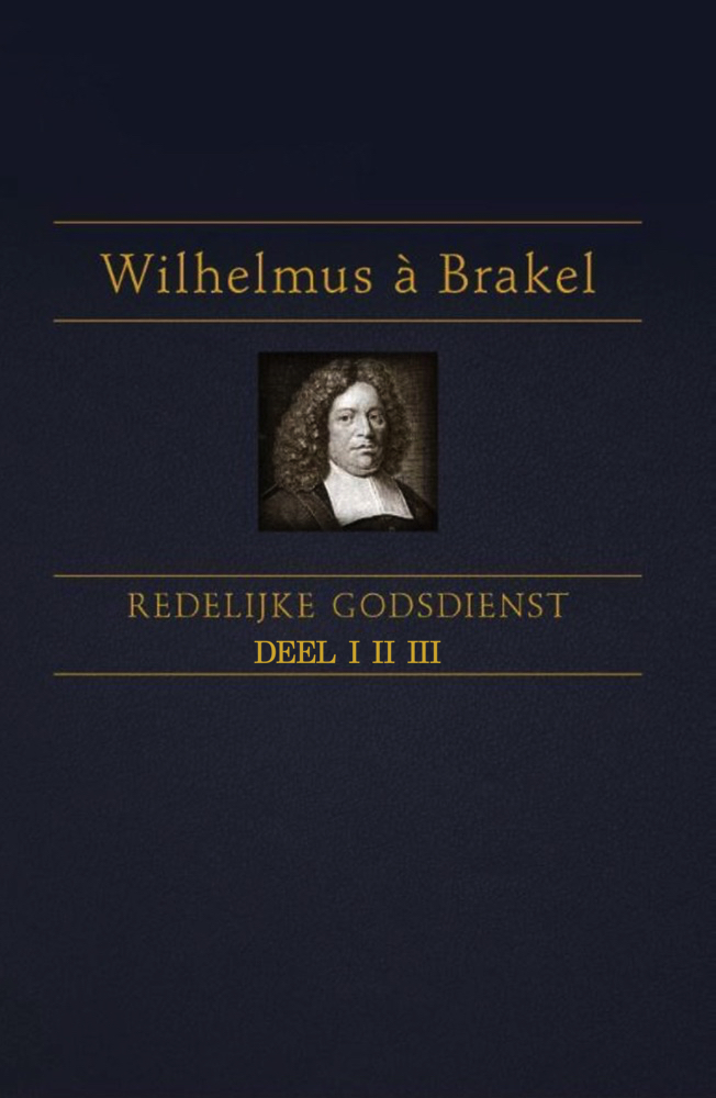 Redelijke Godsdienst Wilhemus à Brakel