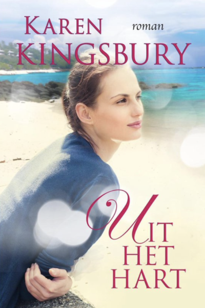 Bailey Flanigan 3 - Uit het hart - Karen Kingsbury - Christelijke Romans