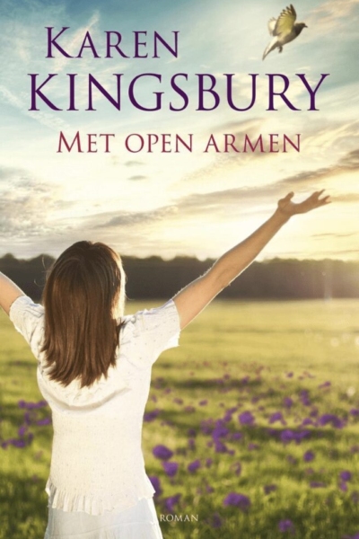 Met open armen - Karen Kingsbury