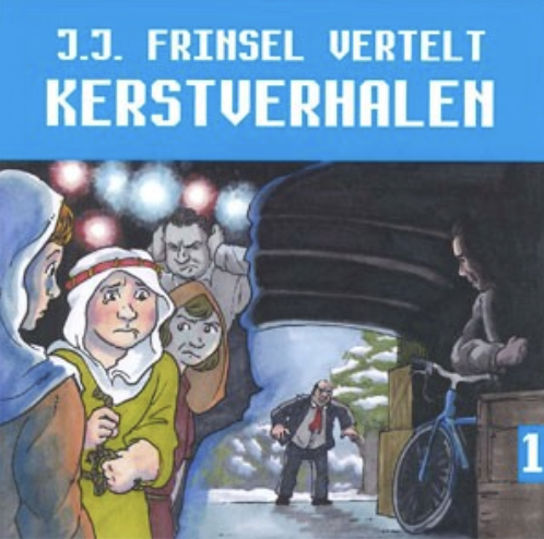 Kerstverhalen 1 Verteld door J.J. Frinsel