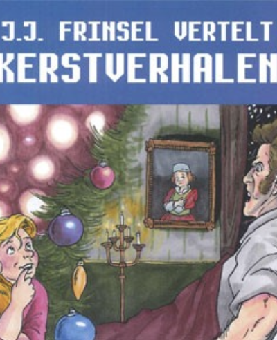 Kerstverhalen 5 Verteld door J.J. Frinsel Luisterboek, Kerst