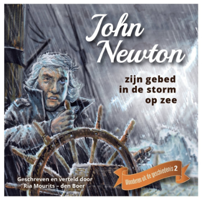 John Newton - zijn gebed in de storm op zee - Luisterboek