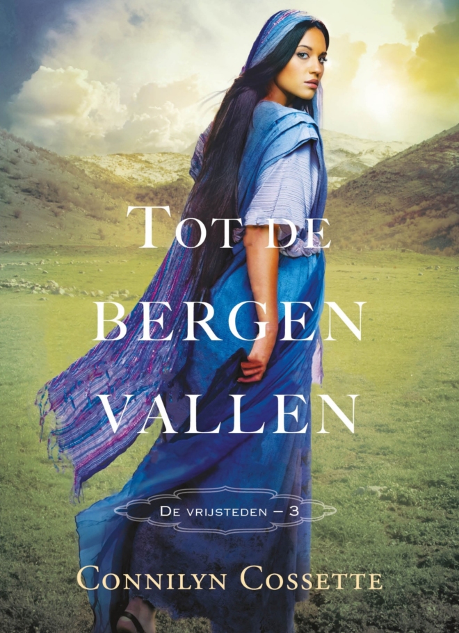 Tot de bergen vallen - Connilyn Cossette