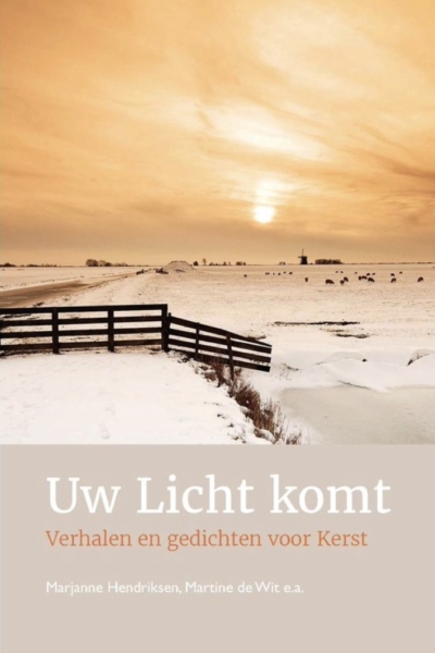 Uw Licht komt - Marjanne Hendriksen, Martine de Wit e.a_