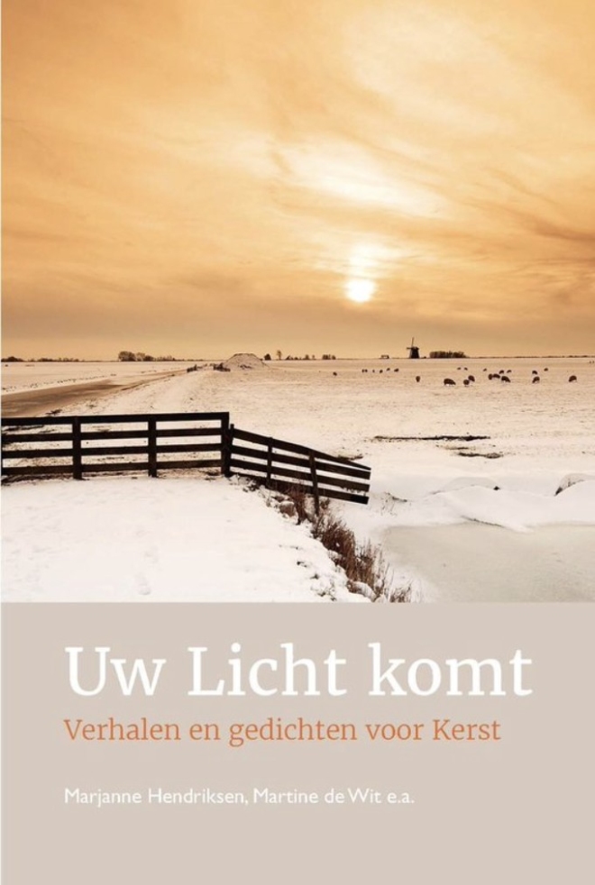 Uw Licht komt - Marjanne Hendriksen, Martine de Wit e.a_