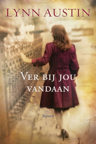 Ver bij jou vandaan - Lynn Austin, christelijke romans