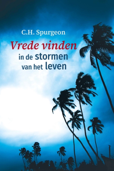 Vrede vinden in de stormen van het leven - C.H. Spurgeon