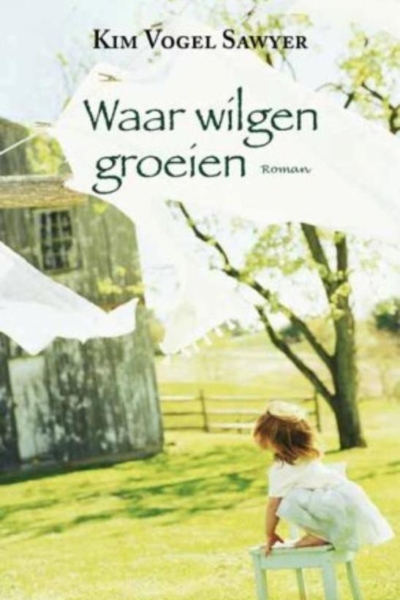 Waar Wilgen Groeien - Kim Vogel-Sawyer