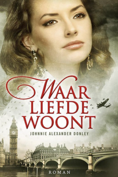 Waar liefde woont - oorlog roman - christelijke roman - goedkope eboeken