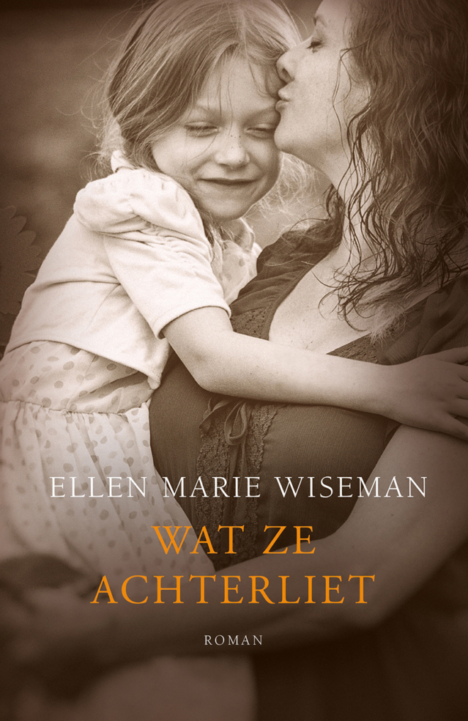 Wat ze achterliet - Ellen Marie Wiseman