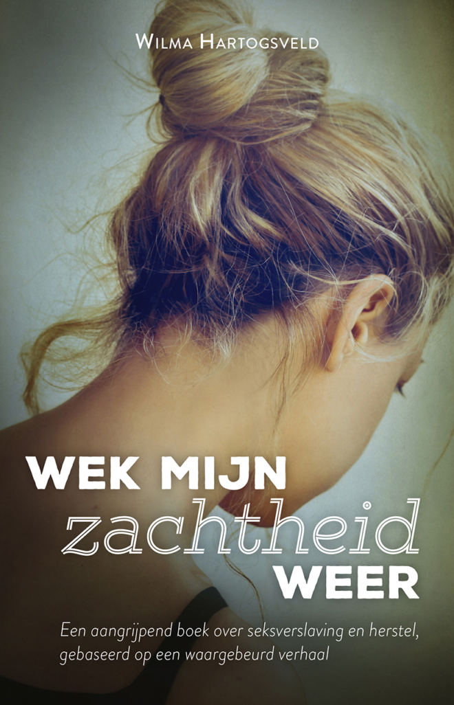 Wek mijn zachtheid weer - Wilma Hartogsveld