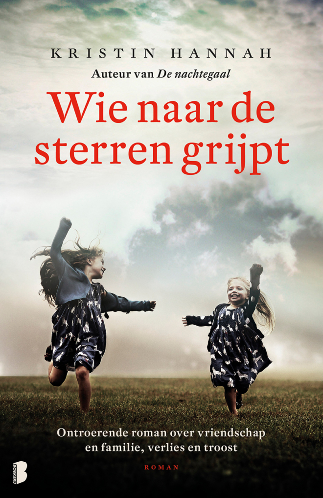 Wie naar de sterren grijpt - Kristin Hannah