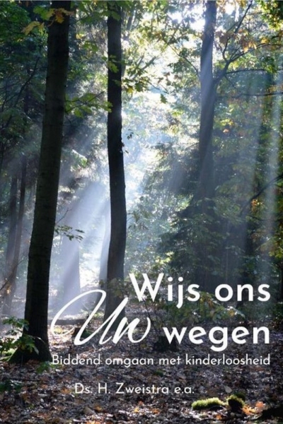 Wijs ons Uw wegen - Ds. H. Zweistra