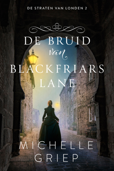 bruid van Blackfriars Lane, De - Michelle Griep