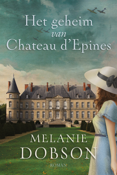 geheim van Chateau d’Epines, Het - Melanie Dobson