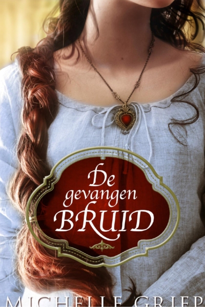 gevangen bruid, De - Michelle Griep