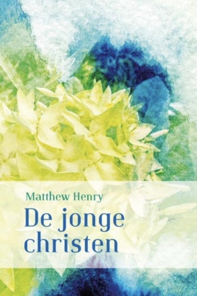 De jonge christen - Matthew Henry