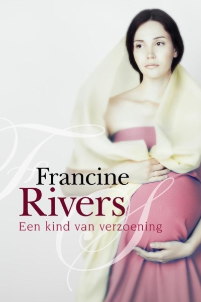 kind van verzoening, Een - Francine Rivers, Christelijke Romans