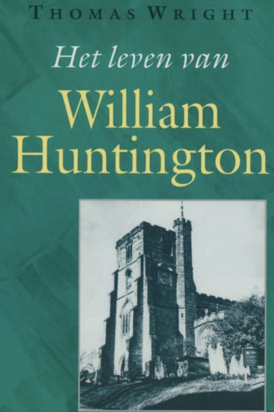 leven van William Huntington, Het - Thomas Wright