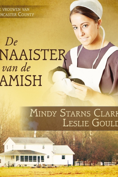 naaister van de Amish, De - Mindy Starns Clark en Leslie Gould