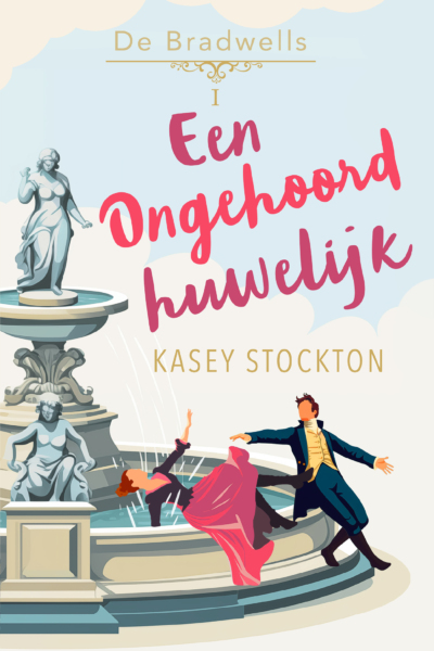 ongehoord huwelijk, Een - Kasey Stockton