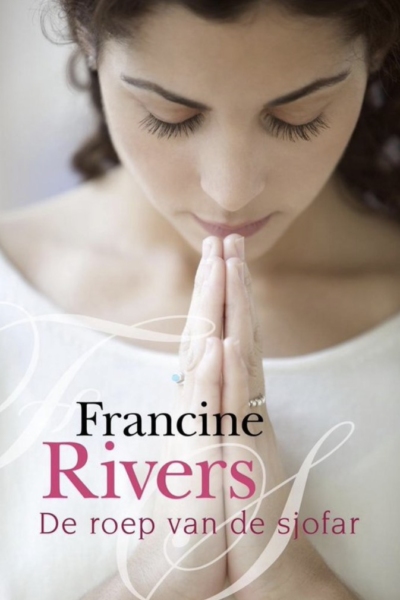 roep van de sjofar, De - Francine Rivers, christelijke romans