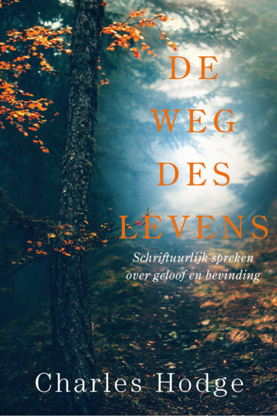 weg des Levens, De - Charles Hodge