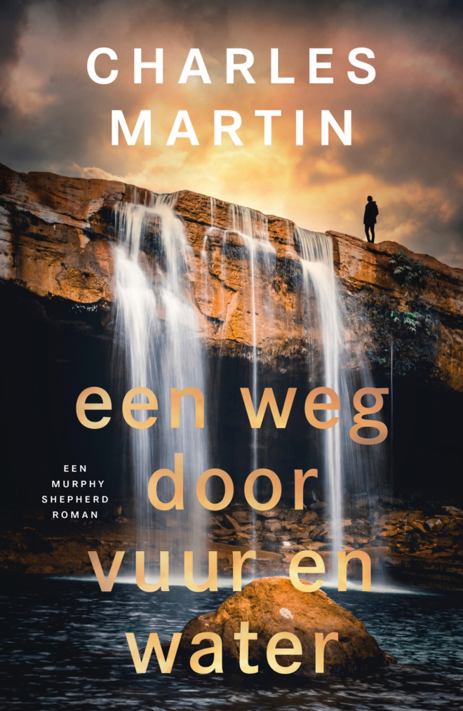 weg door vuur en water, Een - Charles Martin