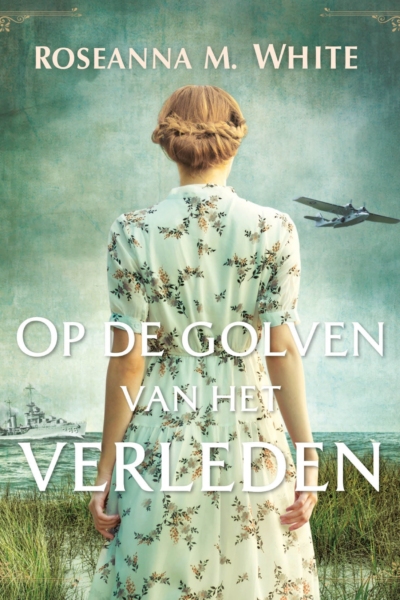 Op de golven van het verleden - Roseanna M. White